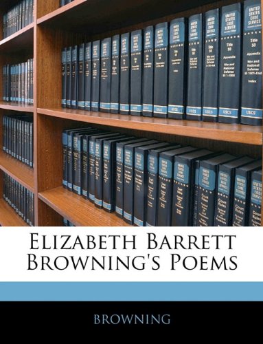 Elizabeth Barrett Browning's Poems (9781143374326) by Browning