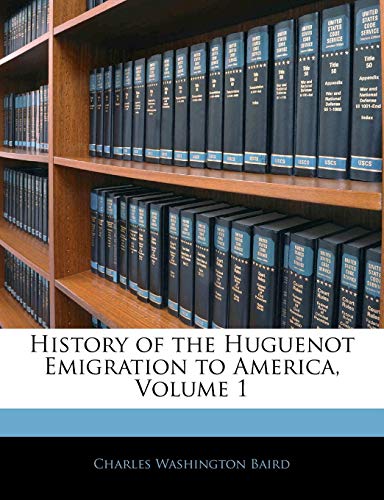 9781143403248: History of the Huguenot Emigration to America, Volume 1