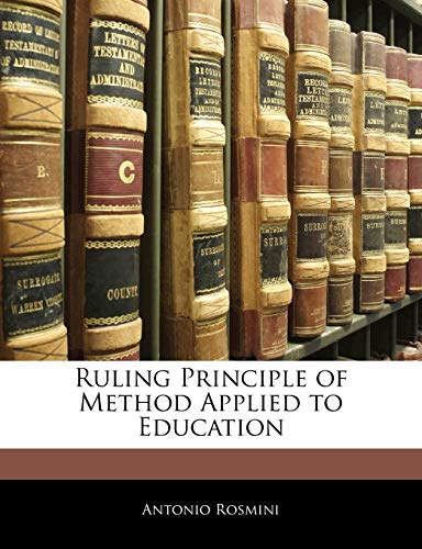 Ruling Principle of Method Applied to Education (9781143406485) by Rosmini, Antonio