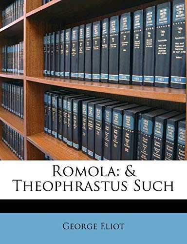 9781143423949: Romola: & Theophrastus Such