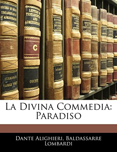La Divina Commedia: Paradiso (Italian Edition) (9781143452659) by Alighieri, Dante; Lombardi, Baldassarre
