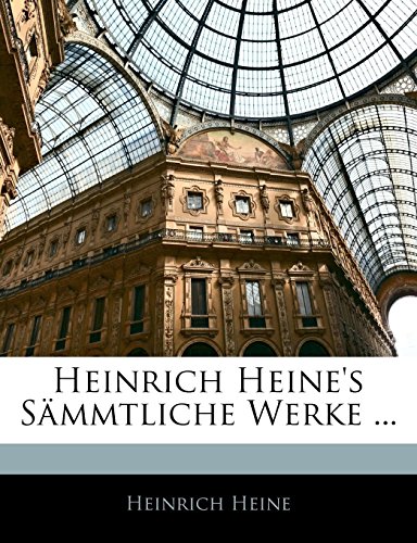 Heinrich Heine's SÃ¤mmtliche Werke ... (9781143488887) by Heine, Heinrich