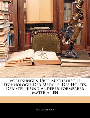 9781143504952: Vorlesungen Uber Mechanische Technologie Der Metalle, Des Holzes, Der Steine Und Anderer Formbarer Materialien