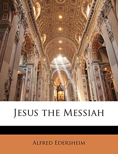 Jesus the Messiah (9781143605864) by Edersheim, Alfred