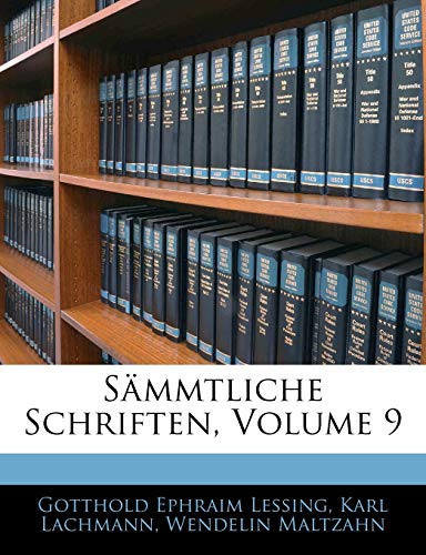 SÃ¤mmtliche Schriften, Volume 9 (German Edition) (9781143608636) by Lessing, Gotthold Ephraim; Lachmann, Karl; Maltzahn, Wendelin