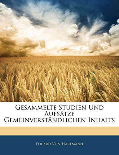 Gesammelte Studien Und AufsÃ¤tze GemeinverstÃ¤ndlichen Inhalts (German Edition) (9781143620928) by Von Hartmann, Eduard