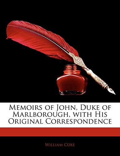 9781143693984: Memoirs of John, Duke of Marlborough, with His Original Correspondence