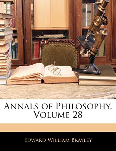 9781143720840: Annals of Philosophy, Volume 28