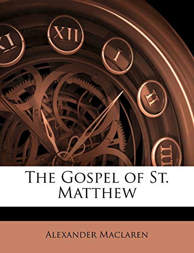 The Gospel of St. Matthew (9781143721588) by Maclaren, Alexander