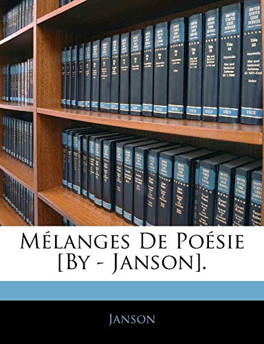 MÃ©langes De PoÃ©sie [By - Janson]. (French Edition) (9781143795855) by Janson