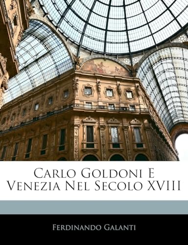 Imagen de archivo de Carlo Goldoni E Venezia Nel Secolo XVIII (Italian Edition) a la venta por ALLBOOKS1