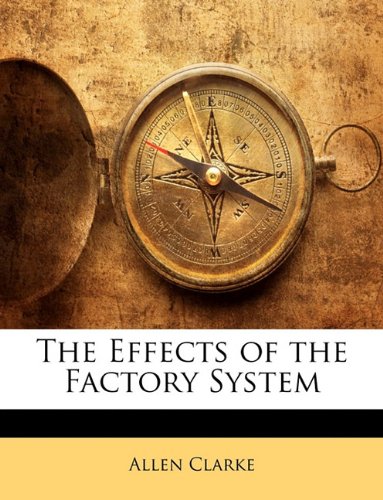 9781143849688: The Effects of the Factory System