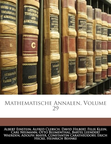 Mathematische Annalen, Volume 29 (9781143869723) by Einstein, Albert; Clebsch, Alfred; Hilbert, David