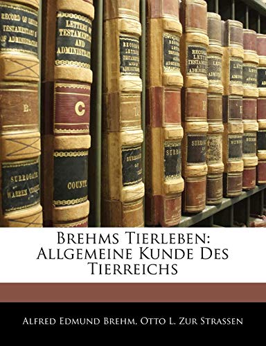 9781143962639: Brehms Tierleben: Allgemeine Kunde Des Tierreichs (German Edition)