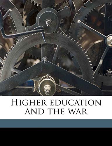 Higher education and the war (9781143975363) by Burnet, John