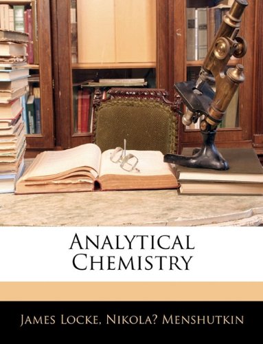 Analytical Chemistry (9781144094674) by Locke, James; Menshutkin, NikolaÄ­