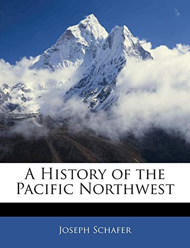 9781144118264: A History of the Pacific Northwest