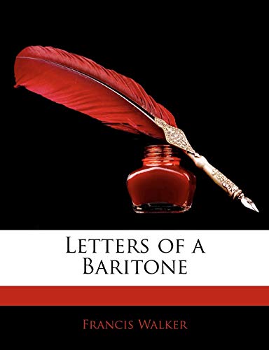9781144159540: Letters of a Baritone