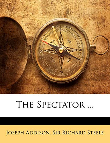 The Spectator ... (9781144216809) by Addison, Joseph; Steele, Richard