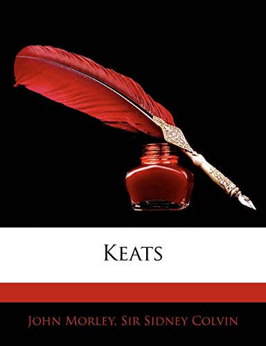 Keats (9781144226341) by Morley, John; Colvin, Sidney