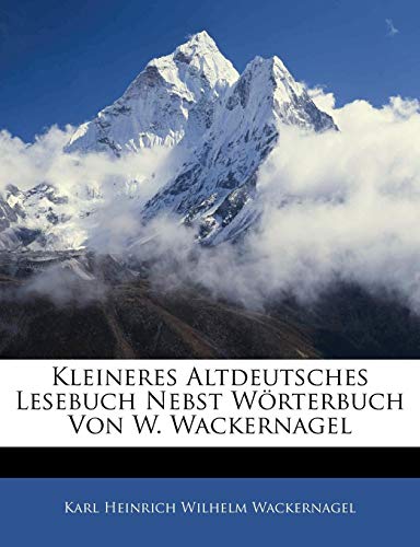 9781144336644: Kleineres Altdeutsches Lesebuch nebst Wrterbuch von W. Wackernagel
