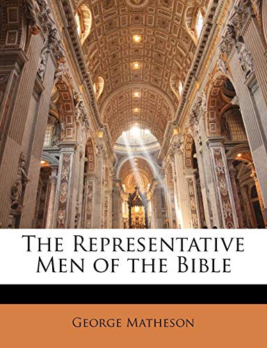 The Representative Men of the Bible (9781144353283) by Matheson, George
