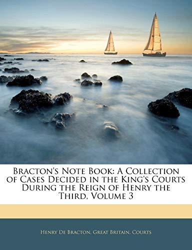 9781144363756: Bracton's Note Book: A Collection of Cases Decided in the King's Courts During the Reign of Henry the Third, Volume 3