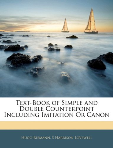 9781144379696: Text-Book of Simple and Double Counterpoint Including Imitation Or Canon