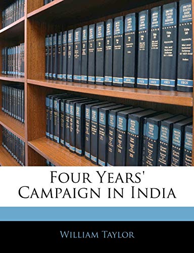 Four Years' Campaign in India (9781144419620) by Taylor, William