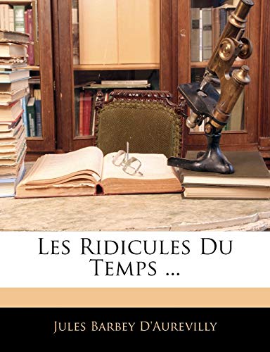 9781144759856: Les Ridicules Du Temps ... (French Edition)