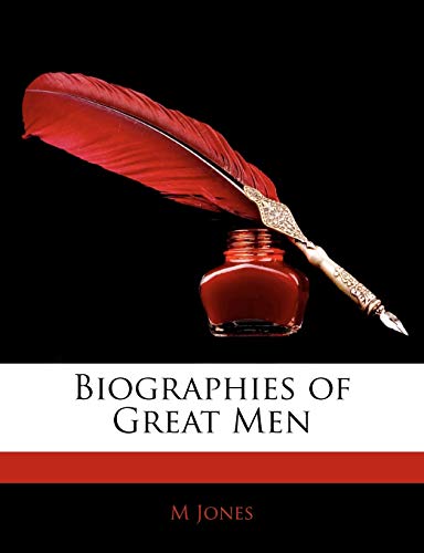 Biographies of Great Men (9781144857088) by Jones, M