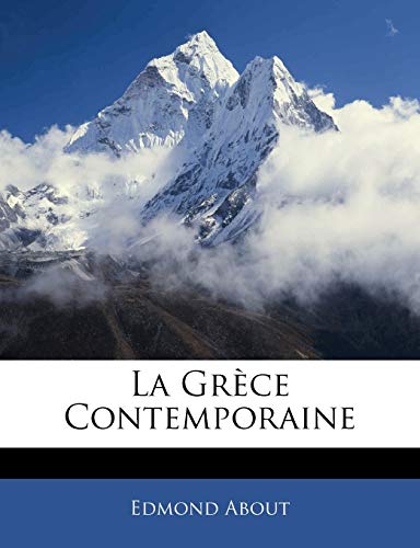 La GrÃ¨ce Contemporaine (French Edition) (9781144859532) by About, Edmond