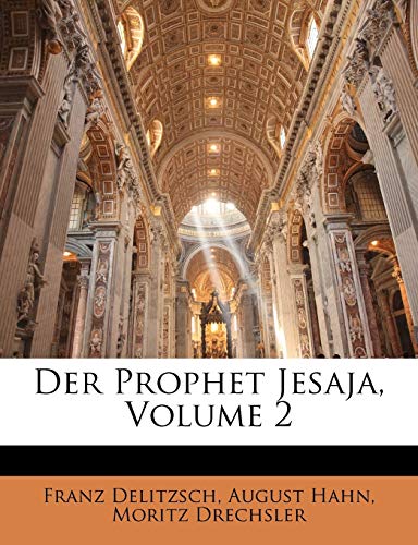 Der Prophet Jesaja, DRITTER THEIL (German Edition) (9781144864345) by Delitzsch, Franz; Hahn, August; Drechsler, Moritz