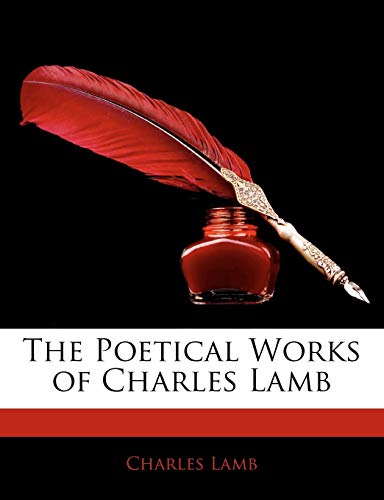 The Poetical Works of Charles Lamb (9781144921901) by Lamb, Charles