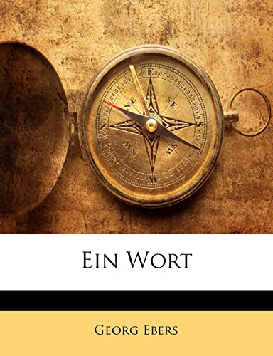 Ein Wort (German Edition) (9781145013728) by Ebers, Georg