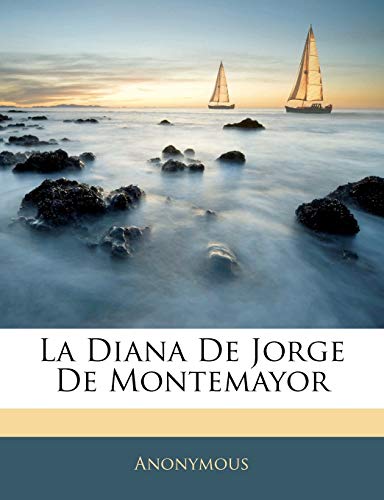 9781145081413: La Diana De Jorge De Montemayor