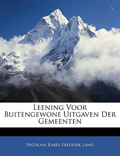 9781145162655: Leening Voor Buitengewone Uitgaven Der Gemeenten (Dutch Edition)