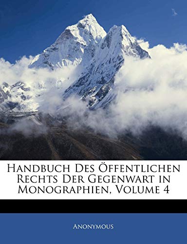 9781145235632: Handbuch Des ffentlichen Rechts Der Gegenwart in Monographien, Volume 4