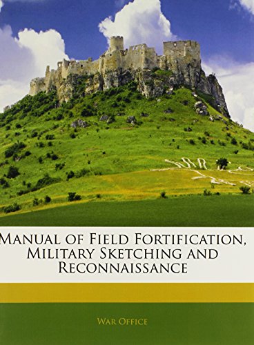 9781145318014: Manual of Field Fortification, Military Sketching and Reconnaissance
