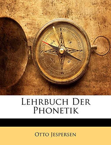 Lehrbuch Der Phonetik (German Edition) (9781145350205) by Jespersen, Otto