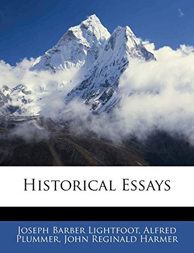Historical Essays (9781145441095) by Lightfoot, Joseph Barber; Plummer, Alfred; Harmer, John Reginald