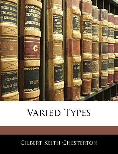 Varied Types (9781145442542) by Chesterton, Gilbert Keith