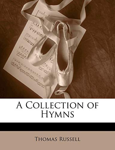 A Collection of Hymns (9781145446700) by Russell, Teacher Of Classics Thomas