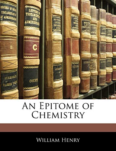 An Epitome of Chemistry (9781145456327) by Henry, William