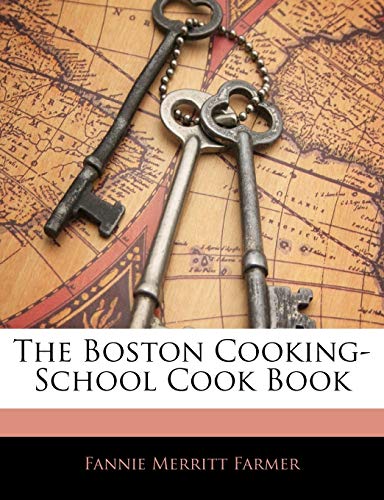The Boston Cooking-School Cook Book (9781145489981) by Farmer, Fannie Merritt