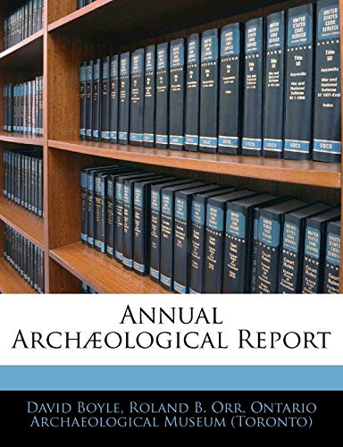 Annual ArchÃ¦ological Report (9781145509481) by [???]