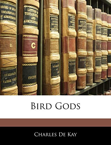 Bird Gods (9781145510043) by De Kay, Charles