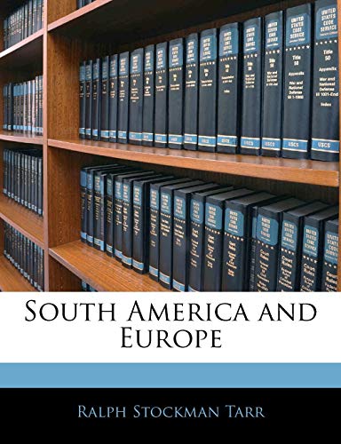 South America and Europe (9781145528888) by Tarr, Ralph Stockman