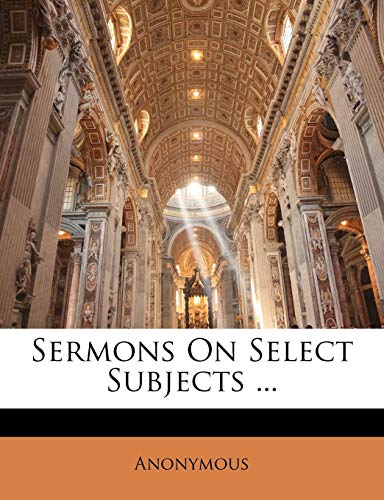 9781145609532: Sermons On Select Subjects ...