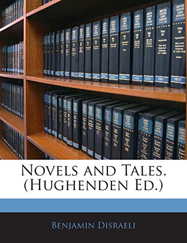 Novels and Tales. (Hughenden Ed.) (9781145615779) by Disraeli, Benjamin